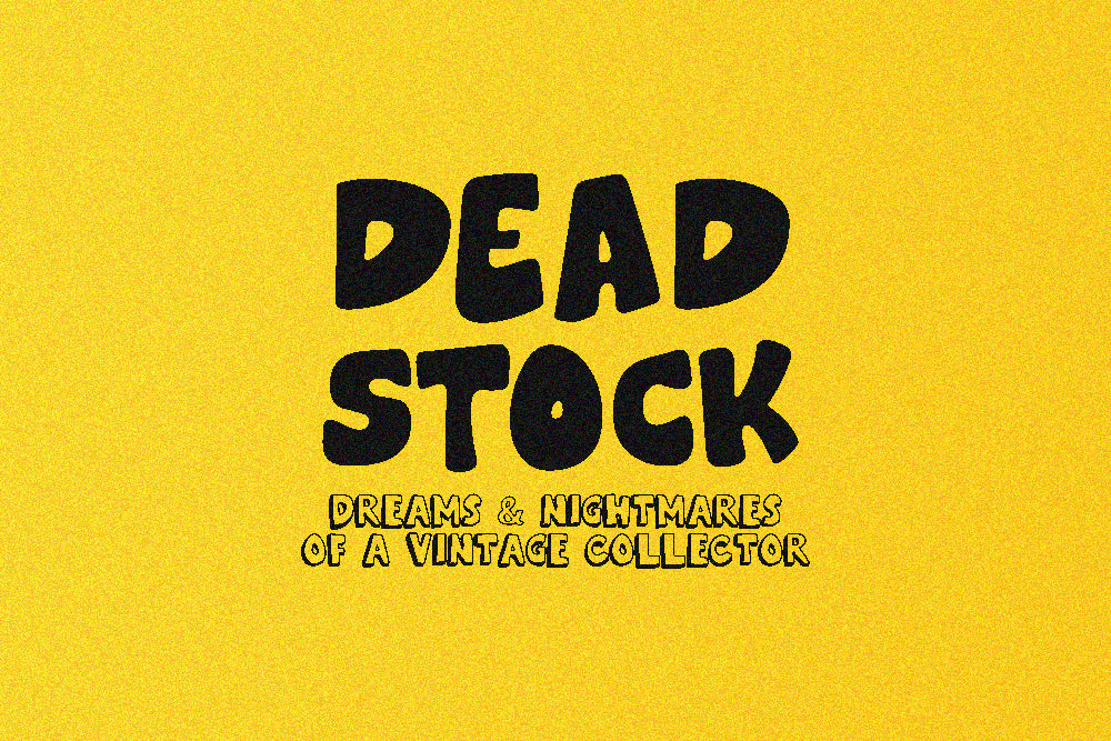 All Things Vintage: Deadstock & Dryrot