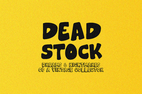 All Things Vintage: Deadstock & Dryrot